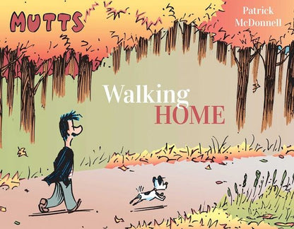 Patrick McDonnell: Mutts. Walking Home