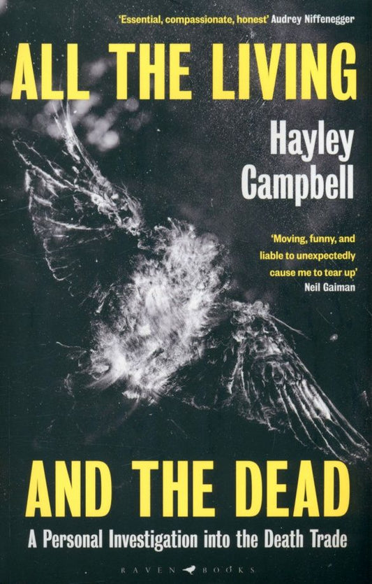 Hayley Campbell: All the Living and the Dead. A Personal Investigation into the Death Trade