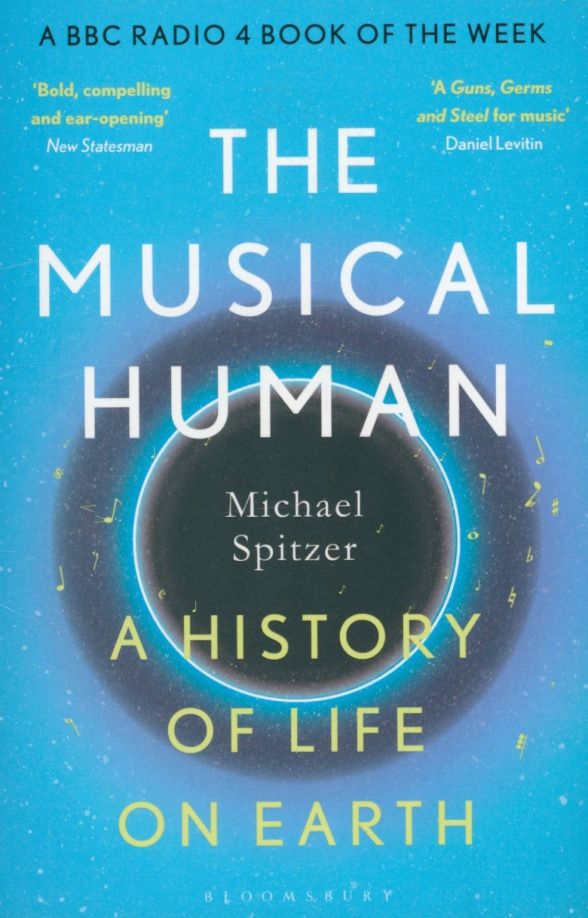 Michael Spitzer: The Musical Human. A History of Life on Earth