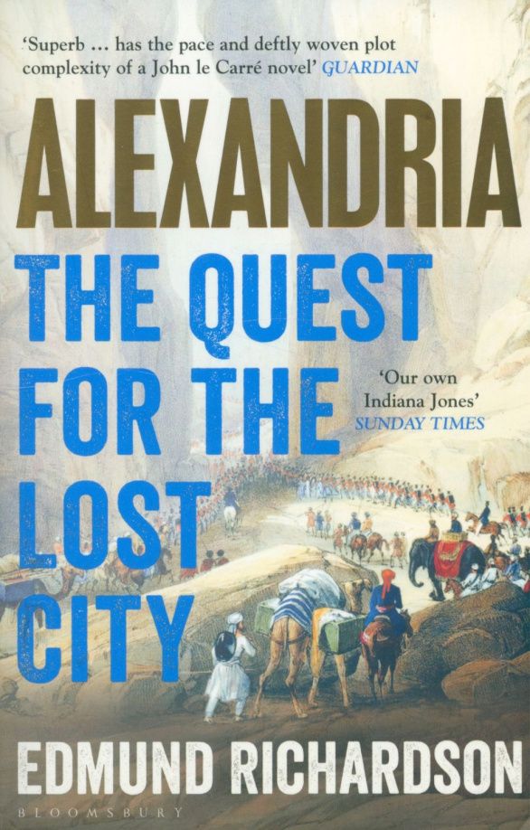 Edmund Richardson: Alexandria. The Quest for the Lost City