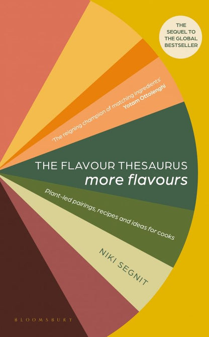 Niki Segnit: The Flavour Thesaurus. More Flavours. Plant-led Pairings, Recipes and Ideas for Cooks