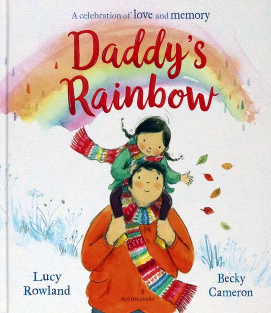 Lucy Rowland: Daddy's Rainbow