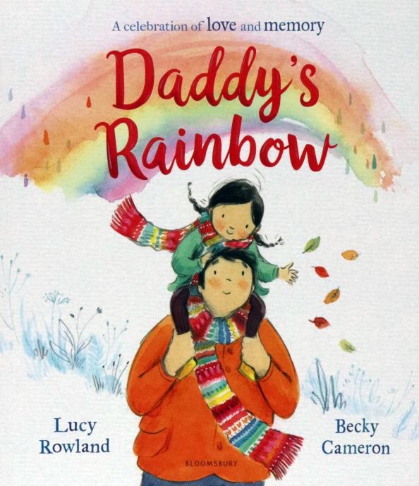 Lucy Rowland: Daddy's Rainbow
