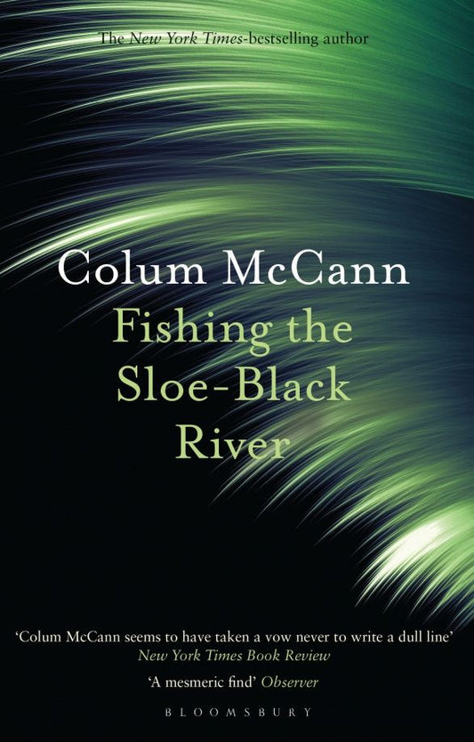 Colum McCann: Fishing the Sloe-Black River