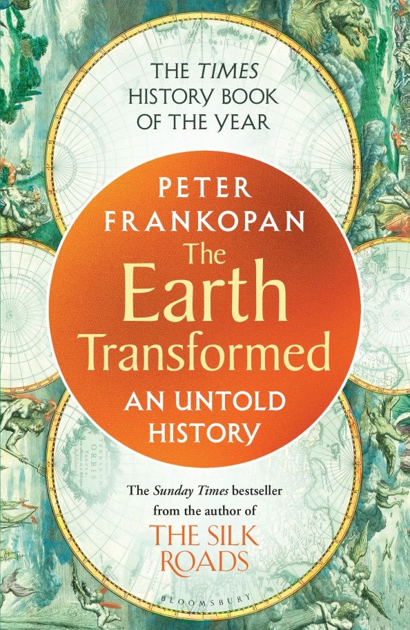Peter Frankopan: The Earth Transformed. An Untold History