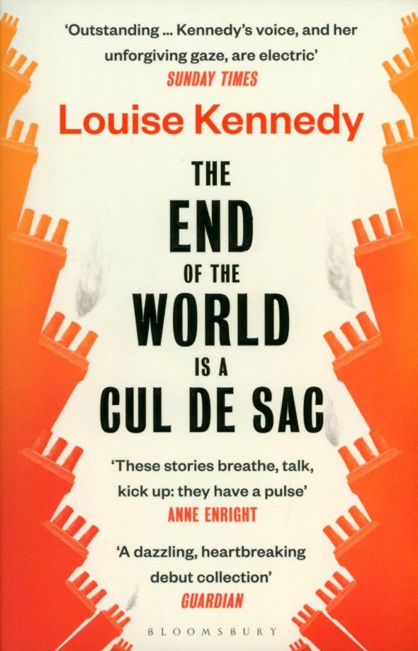 Louise Kennedy: The End of the World is a Cul de Sac