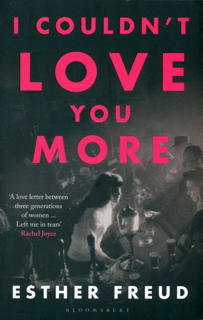 Esther Freud: I Couldn't Love You More