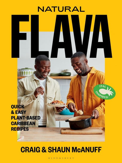 Shaun McAnuff: Natural Flava. Quick & Easy Plant-Based Caribbean Recipes