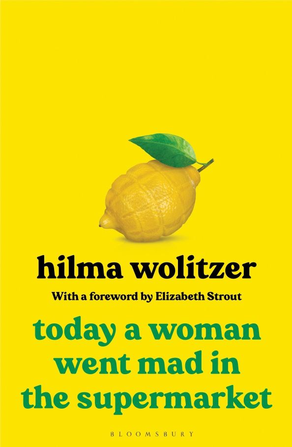 Hilma Wolitzer: Today a Woman Went Mad in the Supermarket