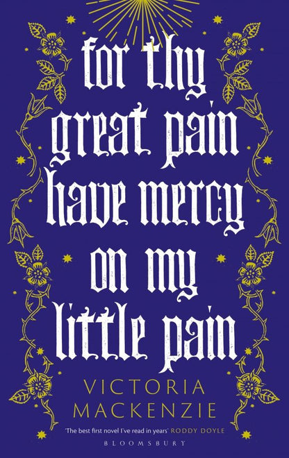 Victoria MacKenzie: For Thy Great Pain Have Mercy On My Little Pain