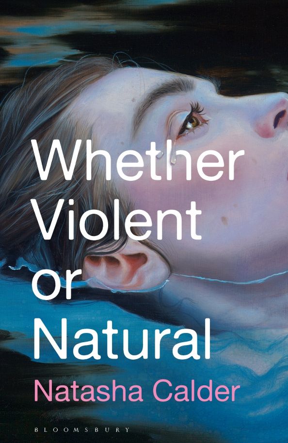 Natasha Calder: Whether Violent or Natural