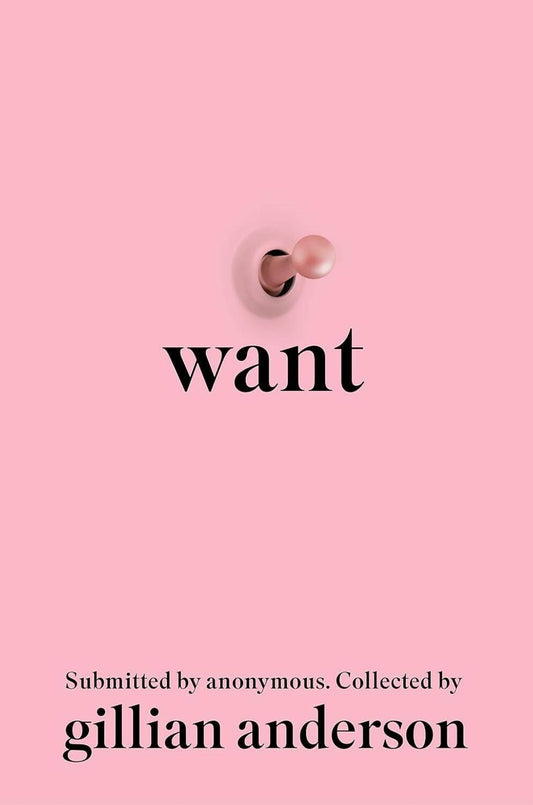 Gillian Anderson: Want(Gillian Anderson ) Хочу (Джиллиан Андерсон) /Книги на английском языке