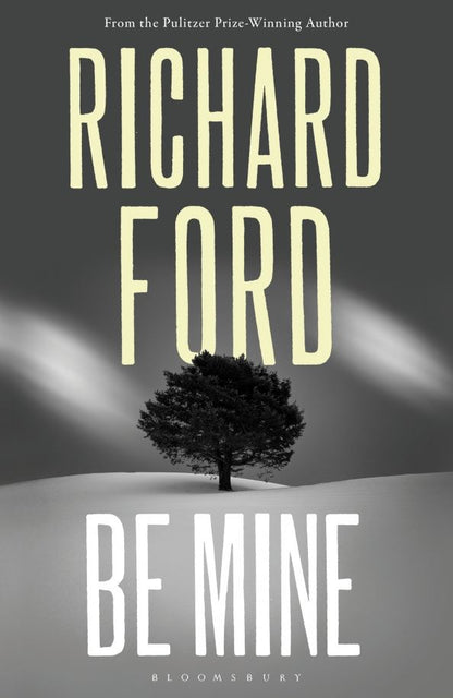 Richard Ford: Be Mine