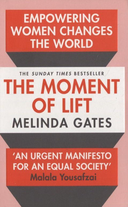 Melinda Gates: The Moment of Lift: Empowering Women Changes the World