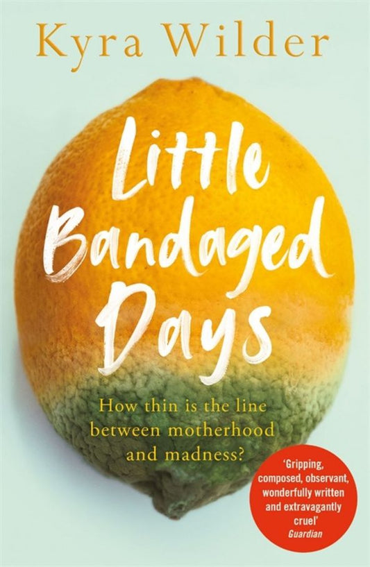 Kyra Wilder: Little Bandaged Days