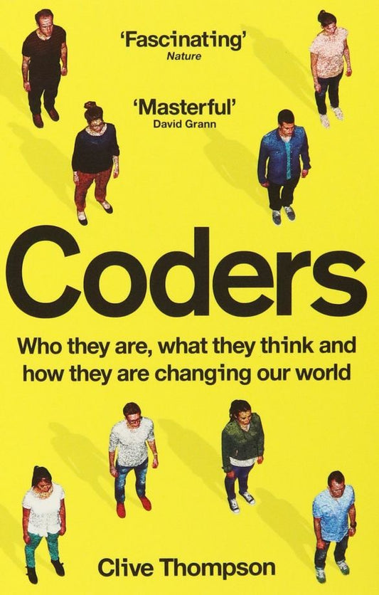 Clive Thompson: Coders. Who They Are, What They Think and How They Are Changing Our World