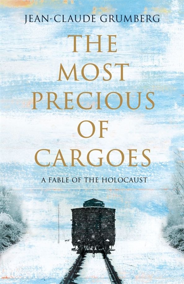 Jean-Claude Grumberg: The Most Precious of Cargoes