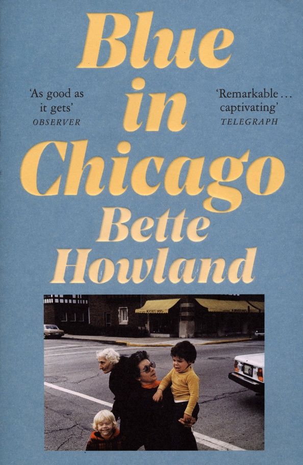 Bette Howland: Blue in Chicago