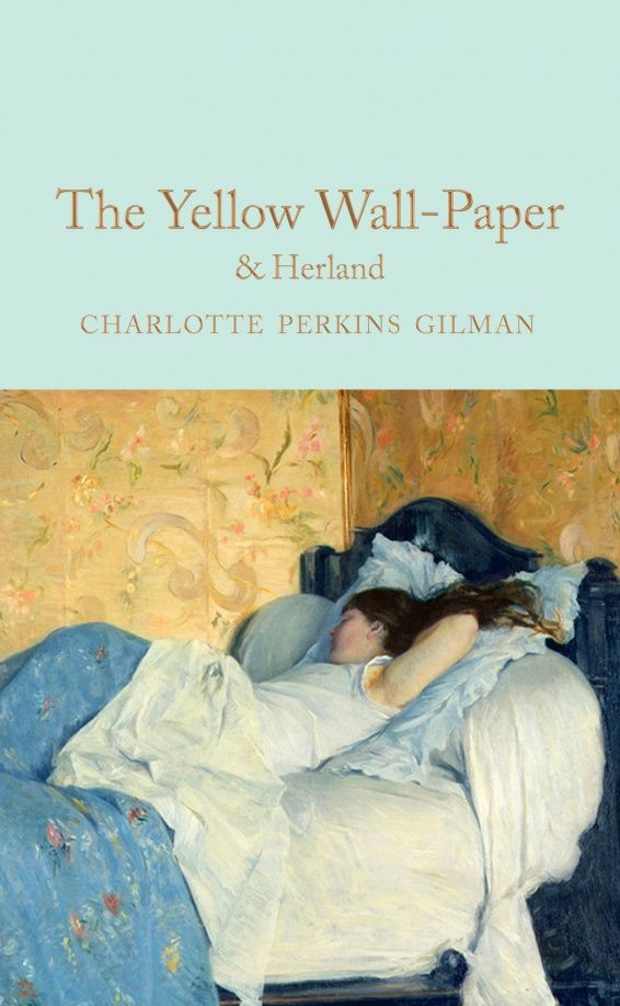 Charlotte Gilman: The Yellow Wallpaper & Herland