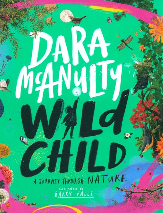 Dara McAnulty: Wild Child. A Journey Through Nature. A Journey Through Nature