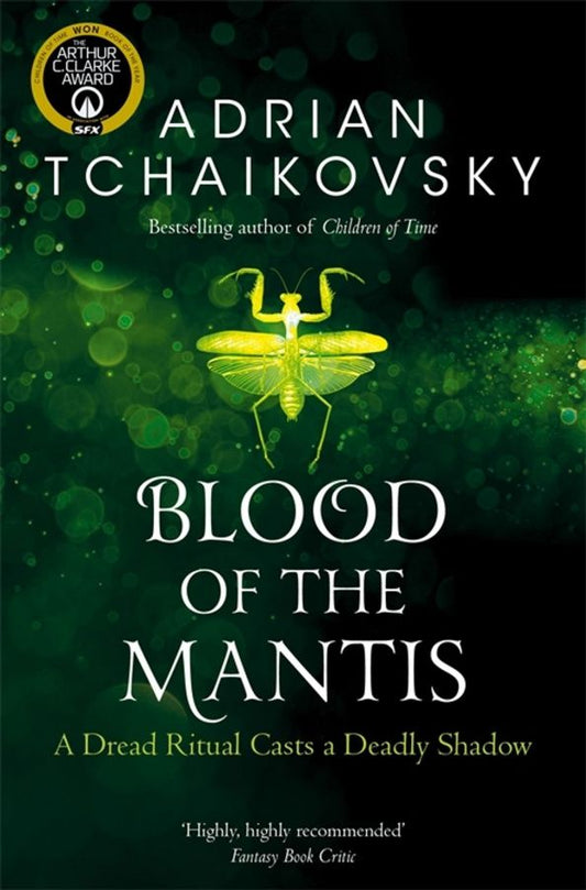 Adrian Tchaikovsky: Blood of the Mantis
