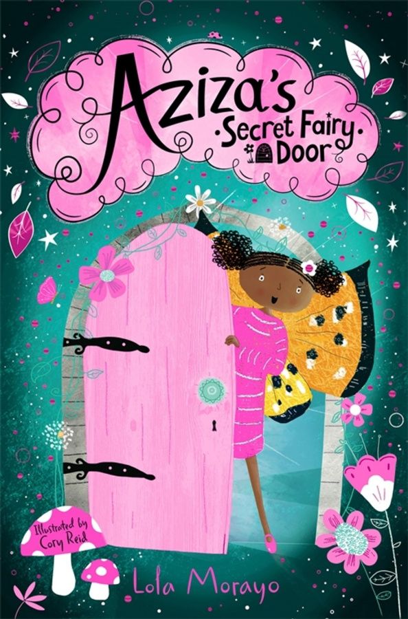 Lola Morayo: Aziza's Secret Fairy Door