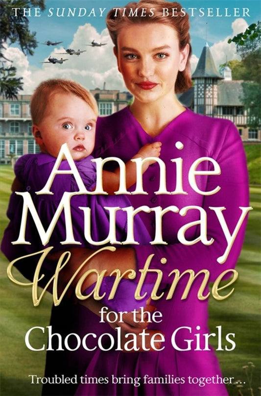 Annie Murray: Wartime for the Chocolate Girls