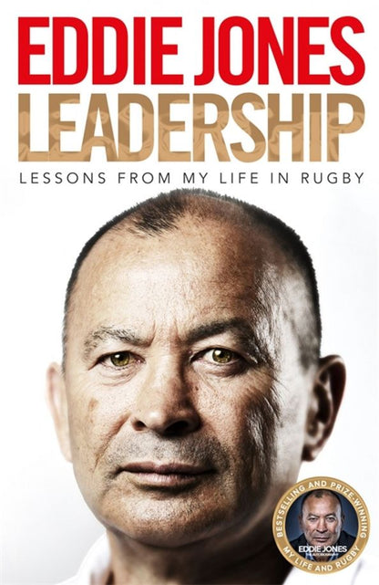 Eddie Jones: Leadership. Lessons From My Life in Rugby