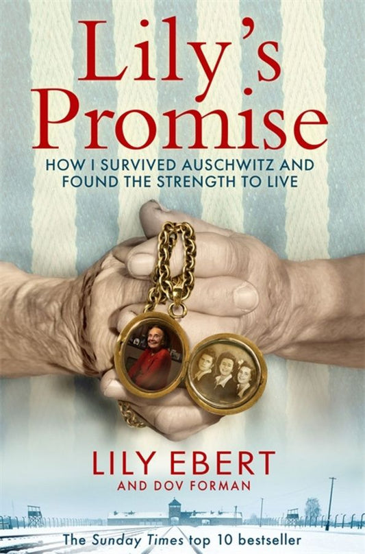 Dov Forman: Lily's Promise. How I Survived Auschwitz and Found the Strength to Live