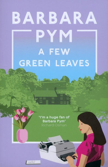 Barbara Pym: A Few Green Leaves