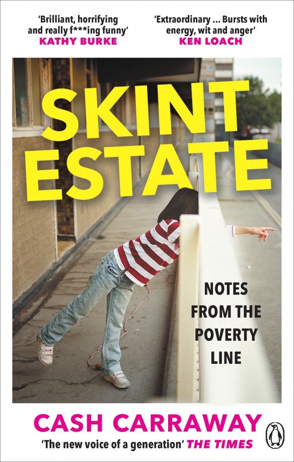 Cash Carraway: Skint Estate. Notes from the Poverty Line