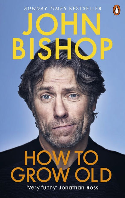 John Bishop: How to Grow Old