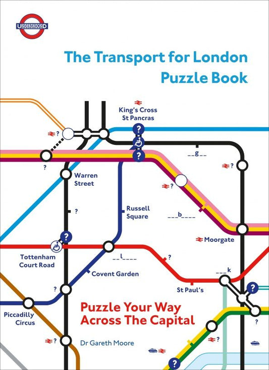 Gareth Moore: The Transport for London Puzzle Book. Puzzle Your Way Across the Capital