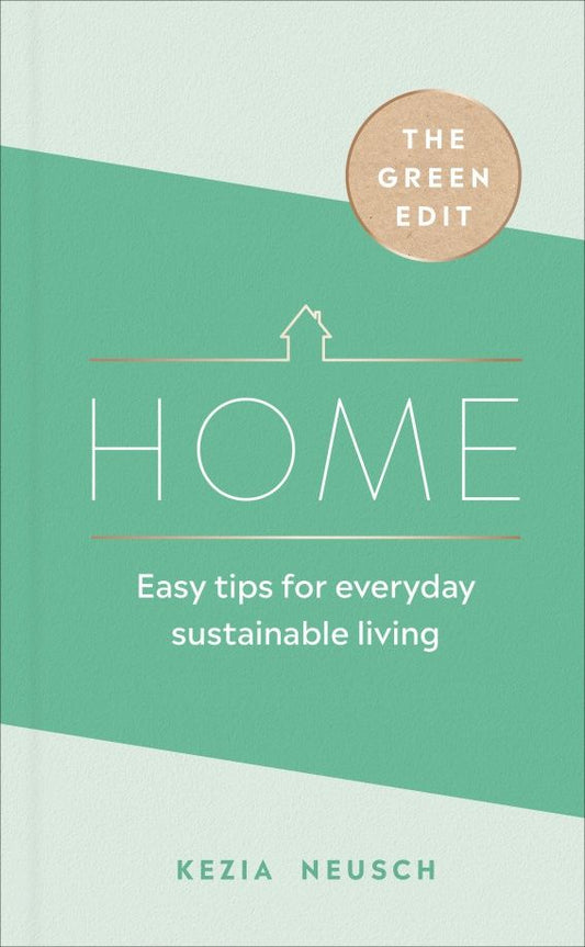 Kezia Neusch: Home. Easy tips for everyday sustainable living