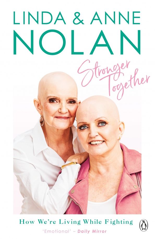 Linda Nolan: Stronger Together. How We’re Living While Fighting