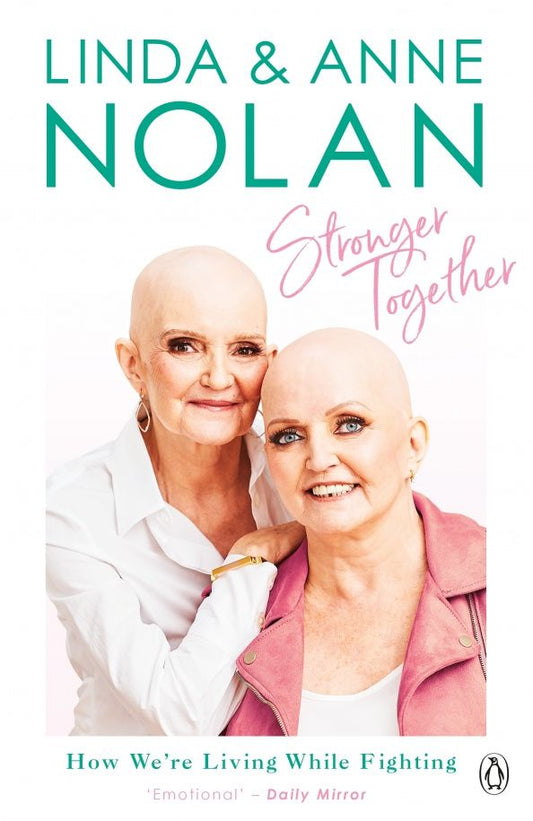 Linda Nolan: Stronger Together. How We’re Living While Fighting