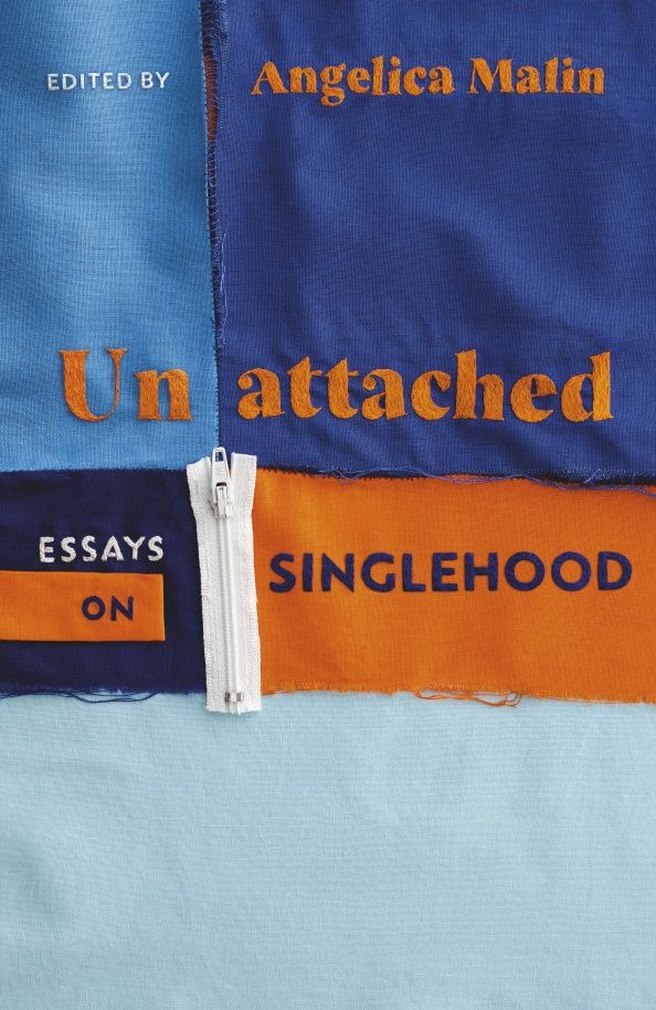 Rose Stokes: Unattached. Essays on Singlehood