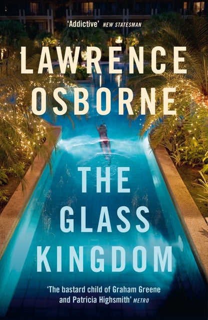 Lawrence Osborne: The Glass Kingdom