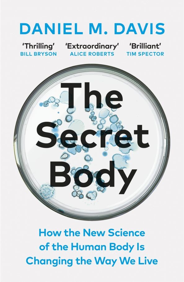Daniel Davis: The Secret Body. How the New Science of the Human Body Is Changing the Way We Live