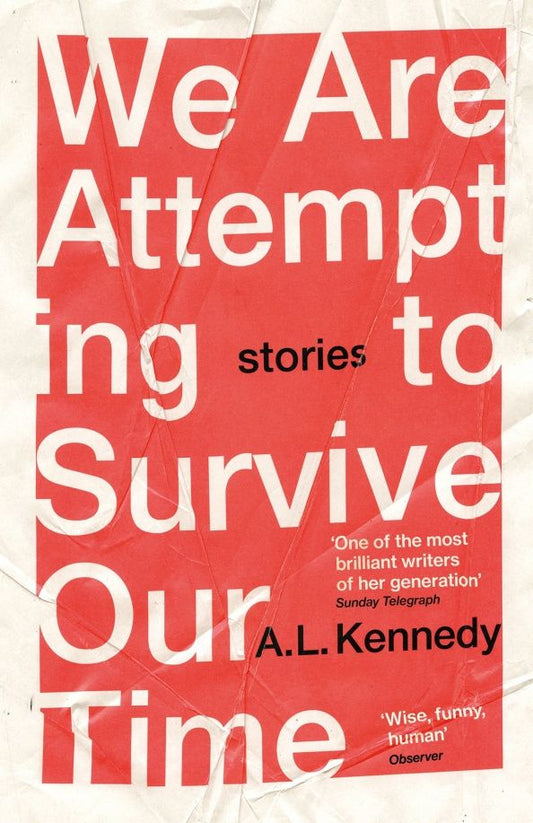 A. Kennedy: We Are Attempting to Survive Our Time