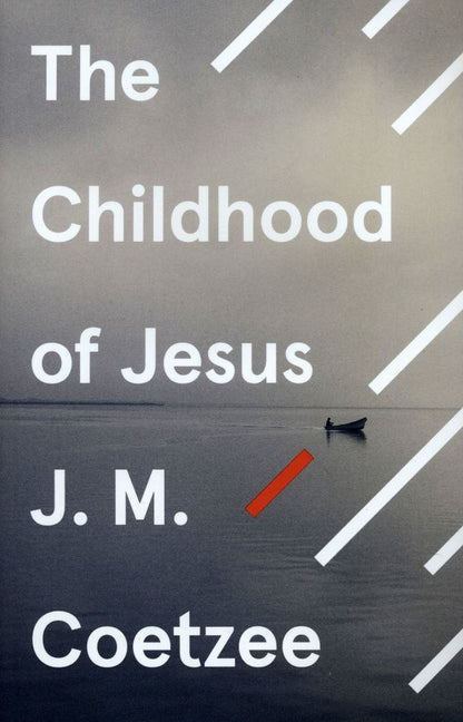 J.M. Coetzee: The Childhood of Jesus