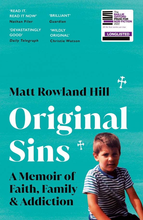 Hill Rowland: Original Sins. A memoir of faith, family & addiction