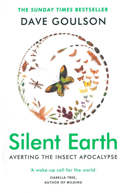 Dave Goulson: Silent Earth. Averting the Insect Apocalypse