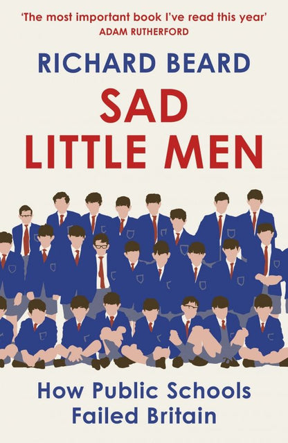 Richard Beard: Sad Little Men