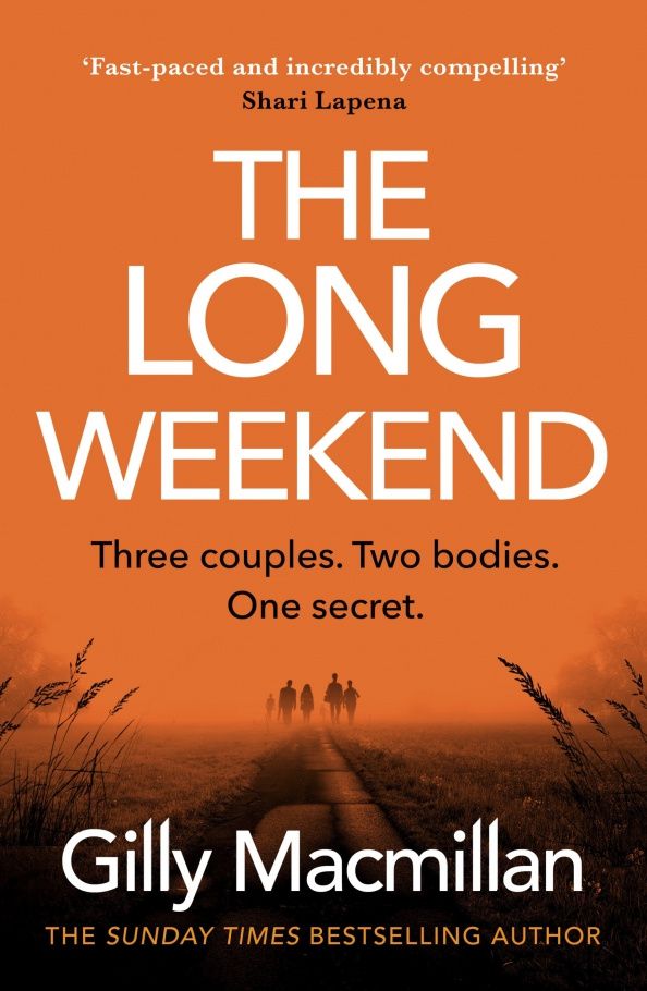 Gilly Macmillan: The Long Weekend