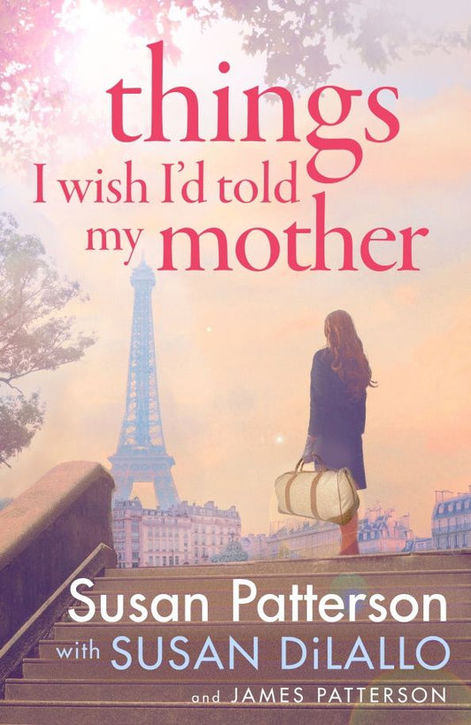 Susan DiLallo: Things I Wish I Told My Mother