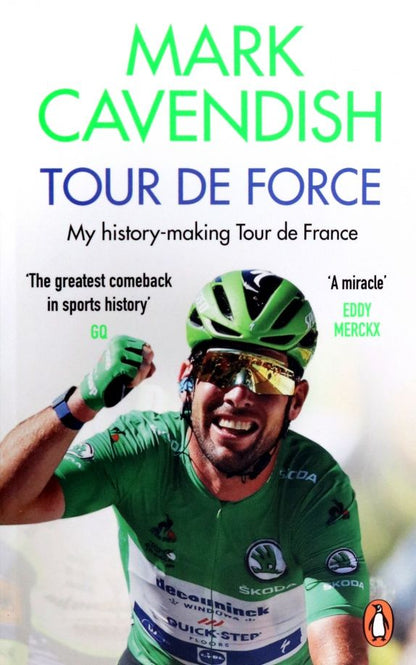 Mark Cavendish: Tour de Force. My history-making Tour de France