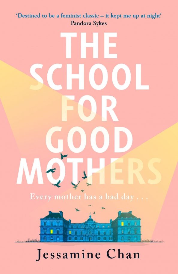 Jessamine Chan: The School for Good Mothers