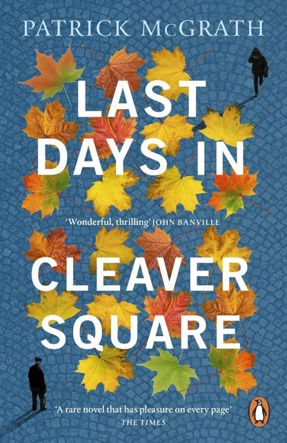 Patrick McGrath: Last Days in Cleaver Square