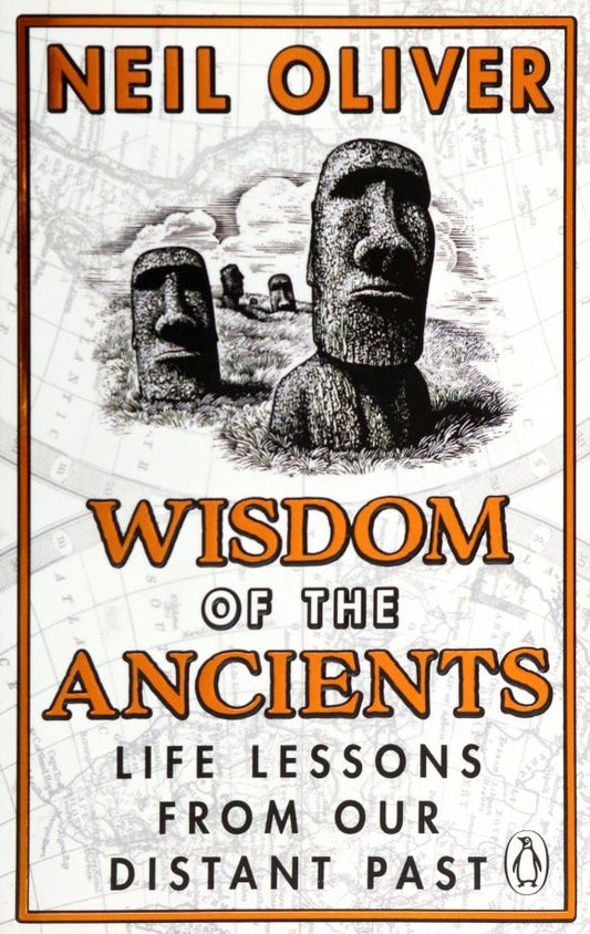 Neil Oliver: Wisdom of the Ancients. Life lessons from our distant past